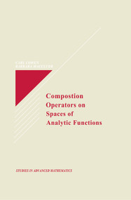 Composition Operators on Spaces of Analytic Functions by Carl C. Cowen, Jr., Barbara I. MacCluer, 9780849384929