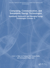 Computing, Communication, and Sustainable Energy Technologies (Sustainable Electronics and Emerging Energy Technologies (Volume 2)) by Ram Lal Yadava, Anil Kumar Sethi, Amanpreet Singh Saini, 9781041389088