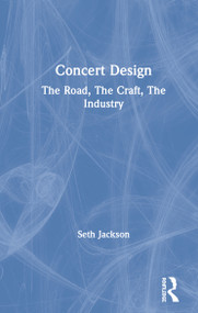 Concert Design (The Road, The Craft, The Industry) by Seth Jackson, 9781138295476