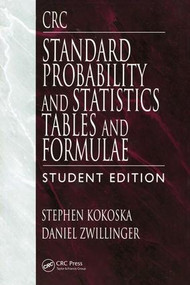 CRC Standard Probability and Statistics Tables and Formulae, Student Edition by Stephen Kokoska, Daniel Zwillinger, 9781138469587