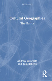Cultural Geographies (The Basics) by Andrew Lapworth, Tom Roberts, 9781032890814