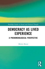 Democracy as a Lived Experience (A Phenomenological Perspective) by Morris Bosin, 9781041276647