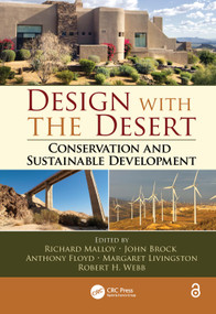 Design with the Desert (Conservation and Sustainable Development) by Richard Malloy, John Brock, Anthony Floyd, Margaret Livingston, Robert H. Webb, 9781439881354