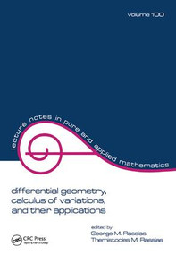 Differential Geometry, Calculus of Variations, and Their Applications by George M. Rassias, Themistocles M. Rassias, 9781138441705