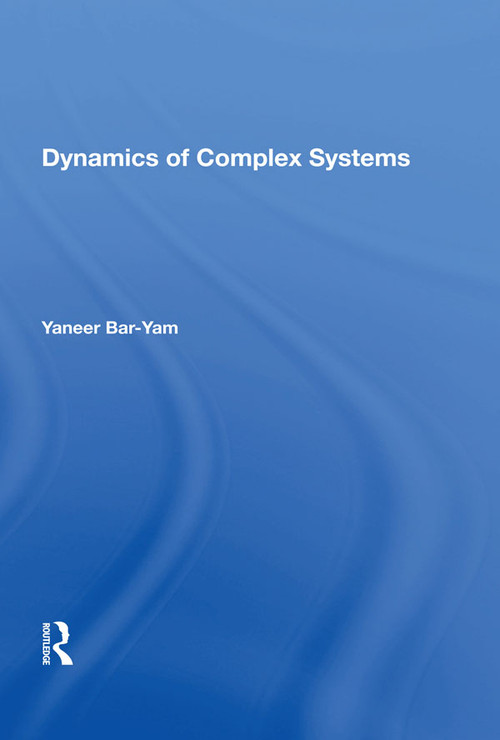 Dynamics Of Complex Systems by Yaneer Bar-yam, 9780367005108