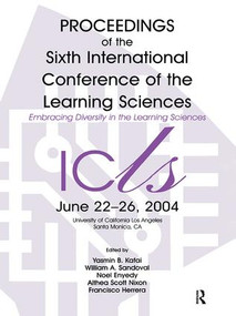 Embracing Diversity in the Learning Sciences (Proceedings of the Sixth International Conference of the Learning Sciences) by Yasmin B. Kafai, William A. Sandoval, Noel Enyedy, Althea Scott Nixon, Francisco Herrera, 9781138411647