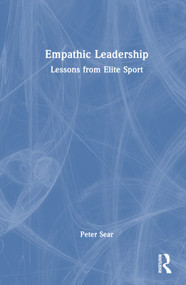 Empathic Leadership (Lessons from Elite Sport) by Peter Sear, 9781032349695