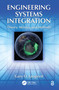 Engineering Systems Integration (Theory, Metrics, and Methods) by Gary O. Langford, 9781439852880