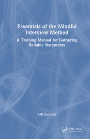 Essentials of the Mindful Interview Method (A Training Manual for Gathering Reliable Statements) by Gil Zamora, 9781032951324