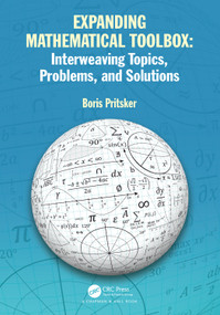 Expanding Mathematical Toolbox: Interweaving Topics, Problems, and Solutions by Boris Pritsker, 9781032417387