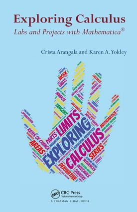 Exploring Calculus (Labs and Projects with Mathematica) by Crista Arangala, 9781138441644