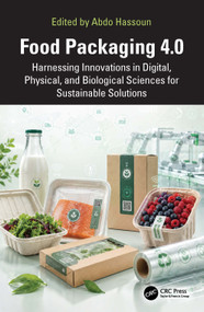 Food Packaging 4.0 (Harnessing Innovations in Digital, Physical, and Biological Sciences for Sustainable Solutions) by Abdo Hassoun, 9781032966175