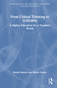 From Critical Thinking to Criticality (A Higher Education for a Troubled World) by Ronald Barnett, Martin Davies, 9781041047001