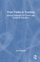 From Trades to Teaching (Survival Strategies for Career and Technical Educators) by Scott Mayotte, 9781041357407