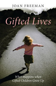 Gifted Lives (What Happens when Gifted Children Grow Up) by Joan Freeman, 9780415470087