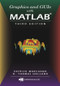 Graphics and GUIs with MATLAB by O. Thomas Holland, Patrick Marchand, 9781584883203