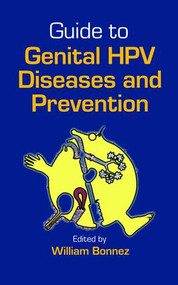 Guide to Genital HPV Diseases and Prevention by William Bonnez, 9781439808993