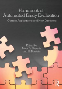 Handbook of Automated Essay Evaluation (Current Applications and New Directions) by Mark D. Shermis, Jill Burstein, 9780415810968