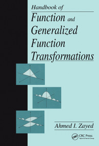Handbook of Function and Generalized Function Transformations by Ahmed I. Zayed, 9780849378515