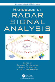 Handbook of Radar Signal Analysis by Bassem R. Mahafza, Scott C. Winton, Atef Z. Elsherbeni, 9781138062863