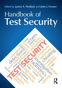 Handbook of Test Security by James A. Wollack, John J. Fremer, 9780415816540