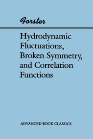Hydrodynamic Fluctuations, Broken Symmetry, And Correlation Functions by Dieter Forster, 9780201410495