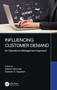 Influencing Customer Demand (An Operations Management Approach) by Mahya Hemmati, Mohsen S. Sajadieh, 9780367619985