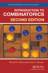Introduction to Combinatorics by Walter D. Wallis, John C. George, 9781498777605