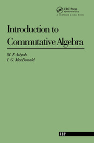 Introduction To Commutative Algebra by Michael F. Atiyah, I.G. MacDonald, 9780201407518