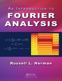An Introduction to Fourier Analysis by Russell L. Herman, 9781498773706