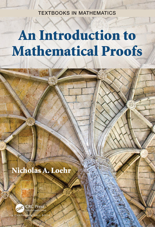 An Introduction to Mathematical Proofs by Nicholas A. Loehr, 9780367338237