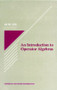 An Introduction to Operator Algebras by Kehe Zhu, 9780849378751