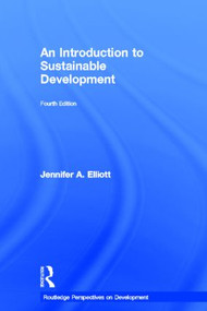 An Introduction to Sustainable Development by Jennifer Elliott, 9780415590723