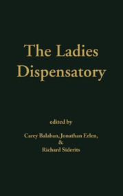 Ladies' Dispensatory by Carey Balaban, Jonathan Erlen, Richard Sederits, 9780415935333
