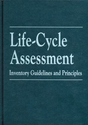 Life-Cycle Assessment (Inventory Guidelines and Principles) by Battelle Memorial Institute, Mary Ann Curran, 9781566700153