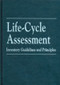Life-Cycle Assessment (Inventory Guidelines and Principles) by Battelle Memorial Institute, Mary Ann Curran, 9781566700153
