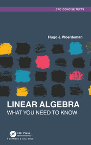 Linear Algebra (What you Need to Know) by Hugo J. Woerdeman, 9780367697389
