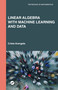 Linear Algebra With Machine Learning and Data by Crista Arangala, 9780367458393