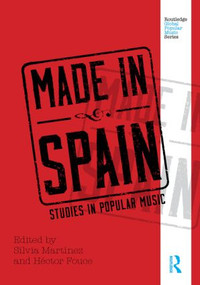 Made in Spain (Studies in Popular Music) by Silvia Martinez, Héctor Fouce, 9780415506403