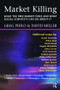 Market Killing (What the Free Market does and what social scientists can do about it) by Greg Philo, David Miller, 9781138467033