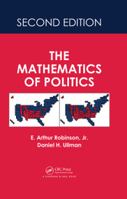 The Mathematics of Politics by E. Arthur Robinson, 9781498798860