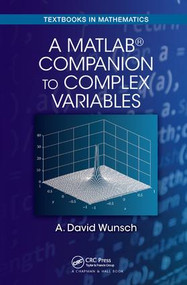 A MatLab® Companion to Complex Variables by A. David Wunsch, 9781138441651
