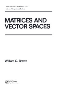 Matrices and Vector SPates by William Brown, 9780824784195