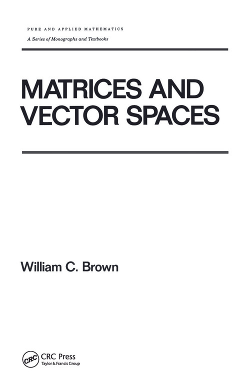 Matrices and Vector SPates by William Brown, 9780824784195
