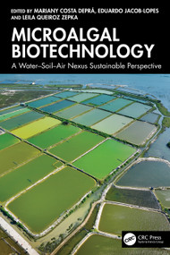 Microalgal Biotechnology (A Water-Soil-Air Nexus Sustainable Perspective) by Mariany Costa Deprá, Eduardo Jacob-Lopes, Leila Queiroz Zepka, 9781041007500