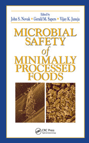 Microbial Safety of Minimally Processed Foods by Vijay K. Juneja, John S. Novak, Gerald M. Sapers, 9781138426528