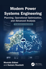 Modern Power Systems Engineering (Planning, Operational Optimization, and Advanced Analysis) by Mostafa Eidiani, Kumars Rouzbehi, 9781041145219