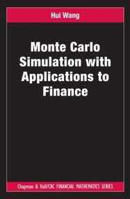 Monte Carlo Simulation with Applications to Finance by Hui Wang, 9781439858240