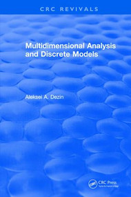 Multidimensional Analysis and Discrete Models by Aleksei A. Dezin, 9781315895765