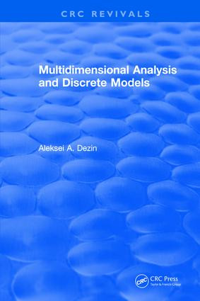 Multidimensional Analysis and Discrete Models by Aleksei A. Dezin, 9781315895765